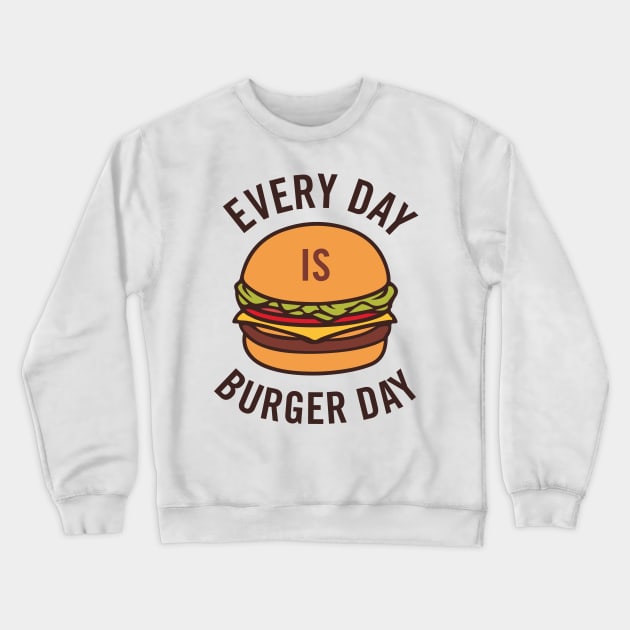 Every day is Burger day Crewneck Sweatshirt by HiPolly